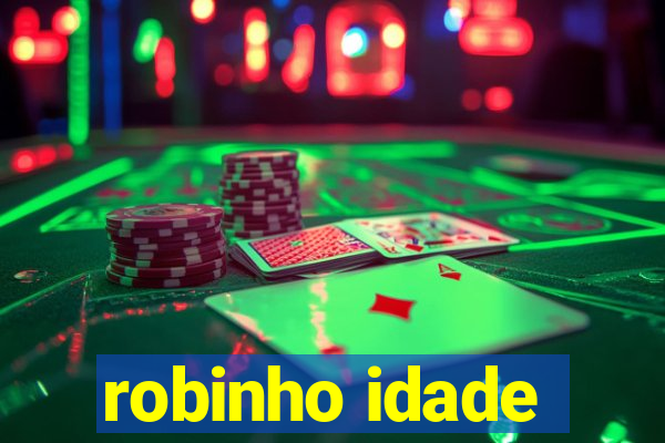 robinho idade