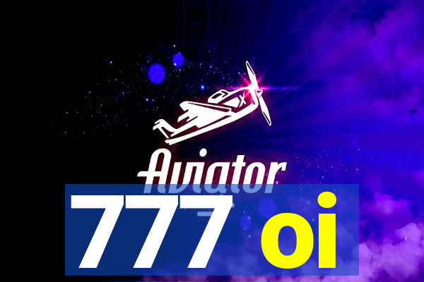 777 oi