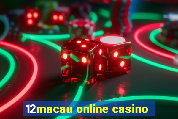 12macau online casino