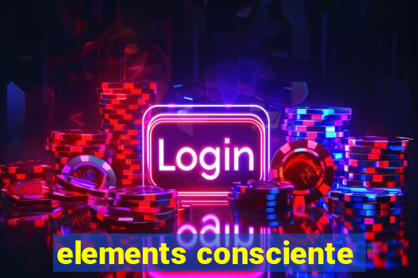 elements consciente