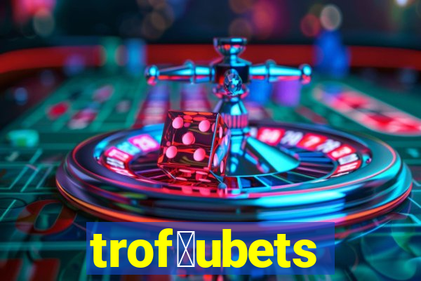 trof茅ubets