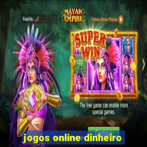 jogos online dinheiro