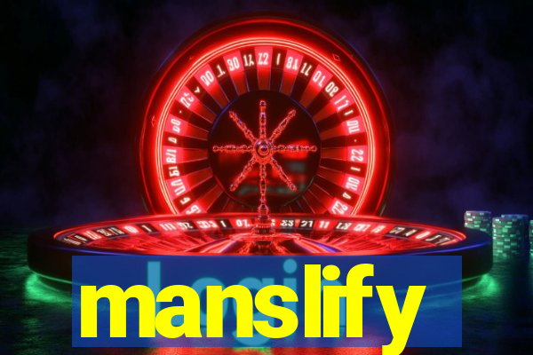 manslify