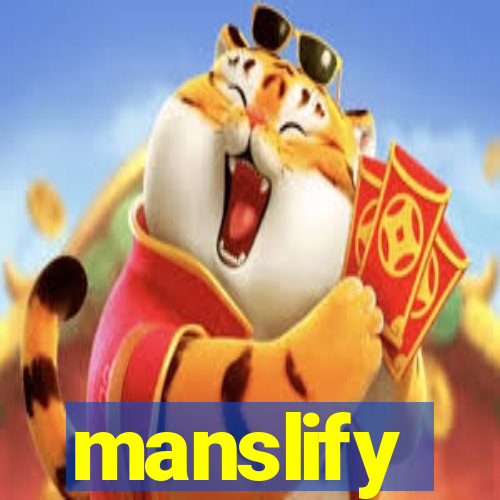 manslify