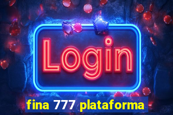 fina 777 plataforma