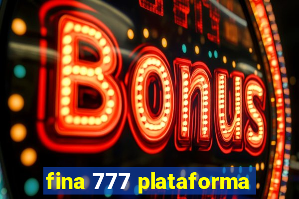 fina 777 plataforma