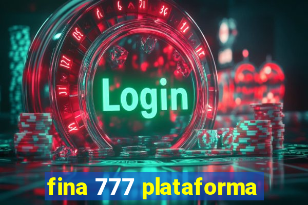 fina 777 plataforma