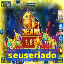 seuseriado