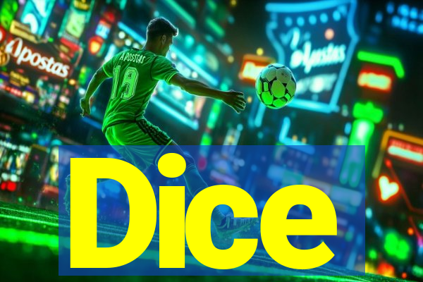 Dice