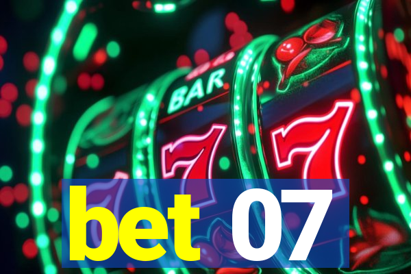 bet 07