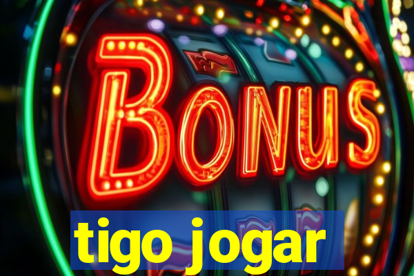 tigo jogar