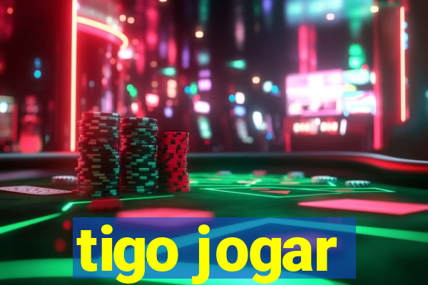 tigo jogar