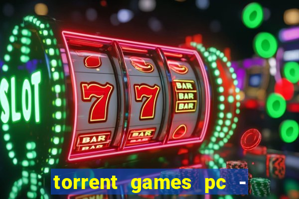 torrent games pc - download baixar jogos iso