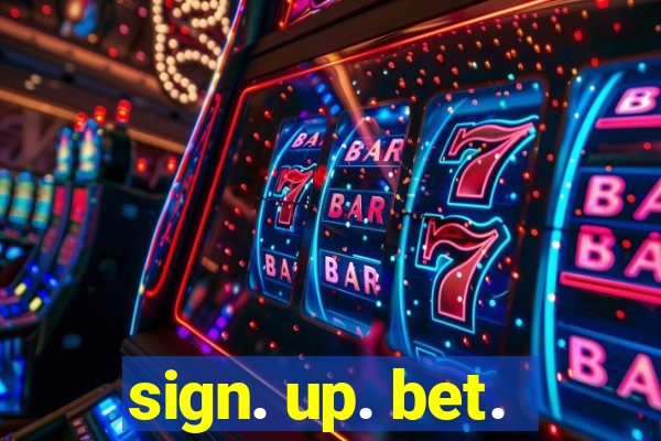 sign. up. bet.