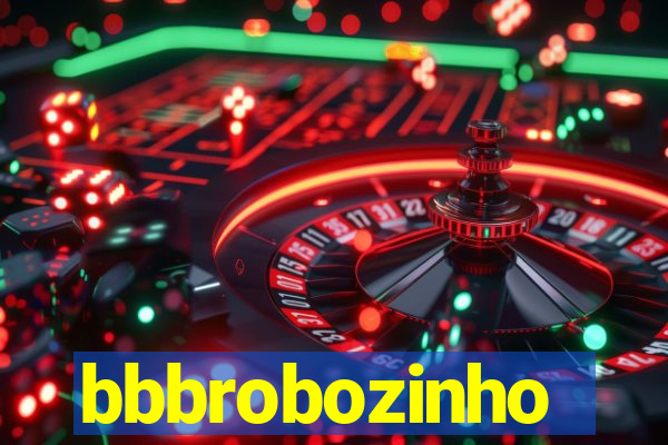 bbbrobozinho