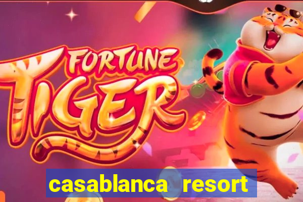 casablanca resort and casino