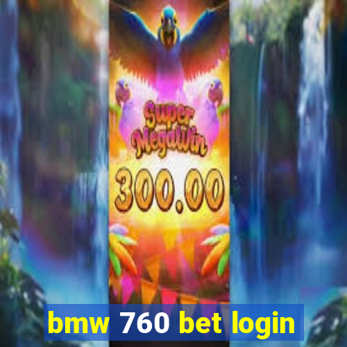 bmw 760 bet login