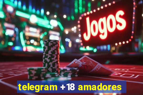 telegram +18 amadores