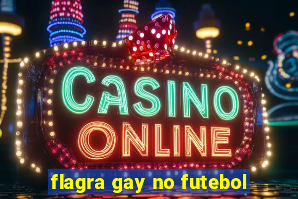 flagra gay no futebol