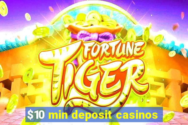 $10 min deposit casinos