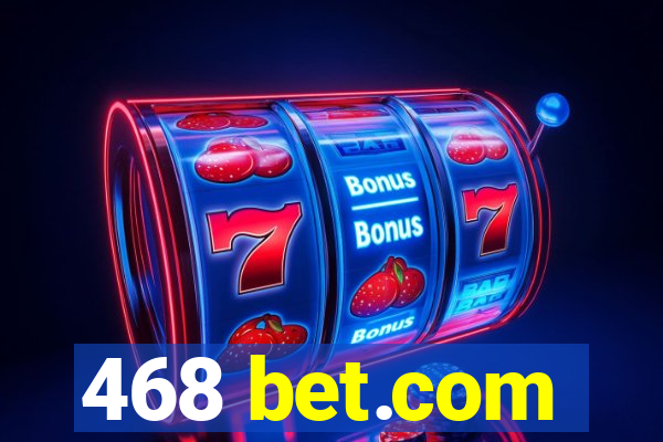 468 bet.com