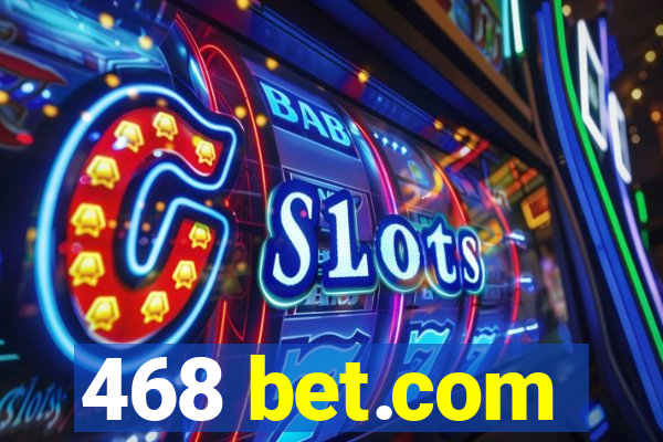 468 bet.com