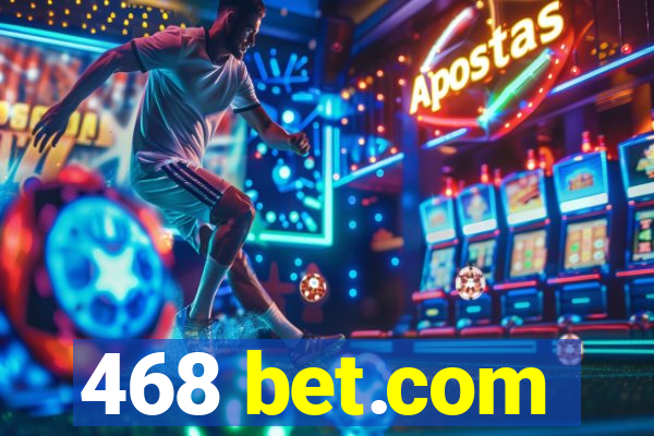 468 bet.com