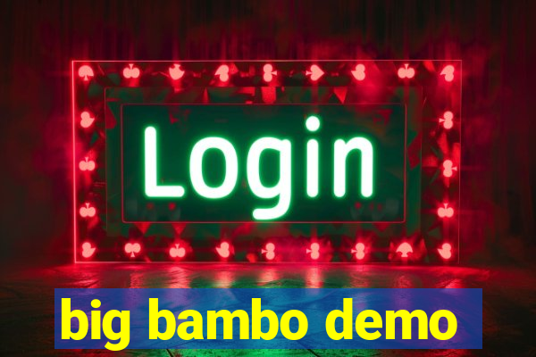 big bambo demo