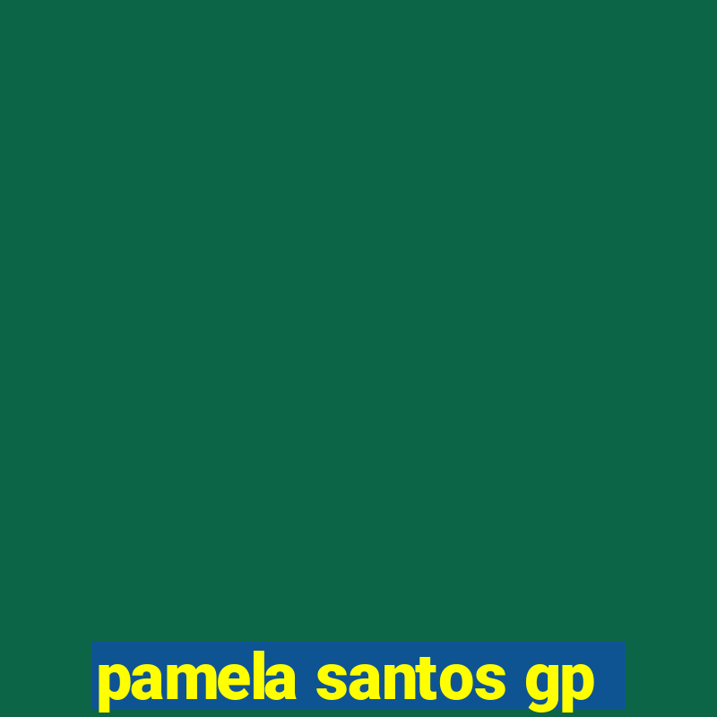 pamela santos gp