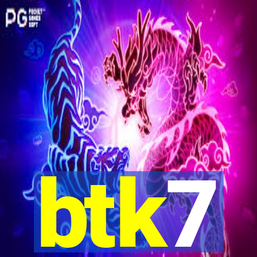 btk7