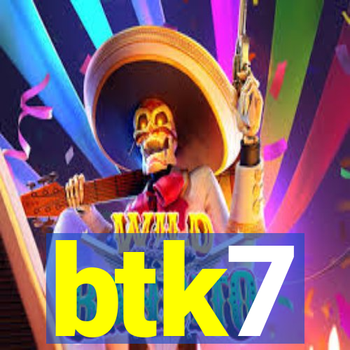 btk7