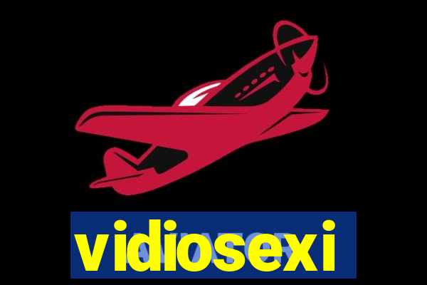 vidiosexi