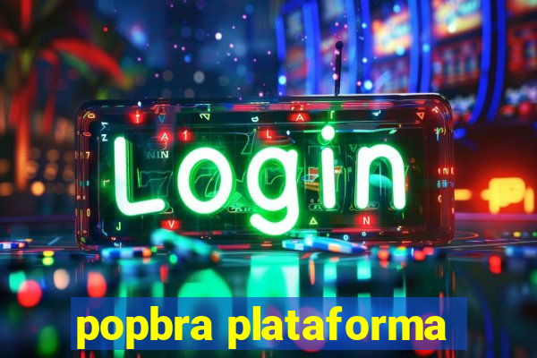 popbra plataforma