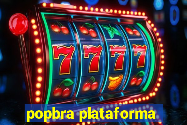 popbra plataforma