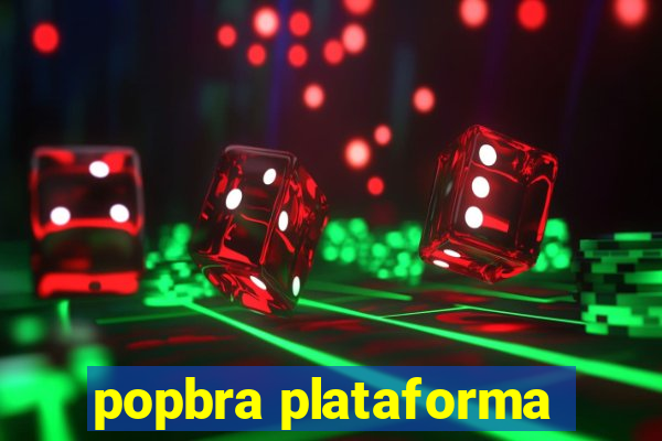 popbra plataforma