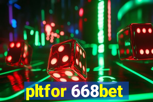 pltfor 668bet