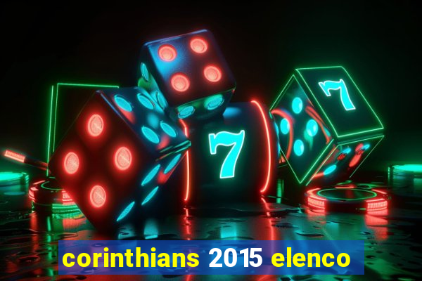 corinthians 2015 elenco