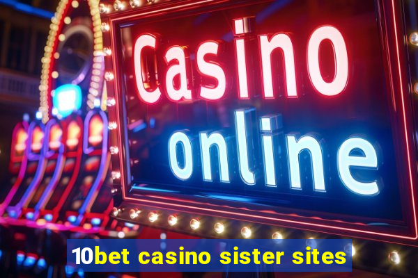 10bet casino sister sites