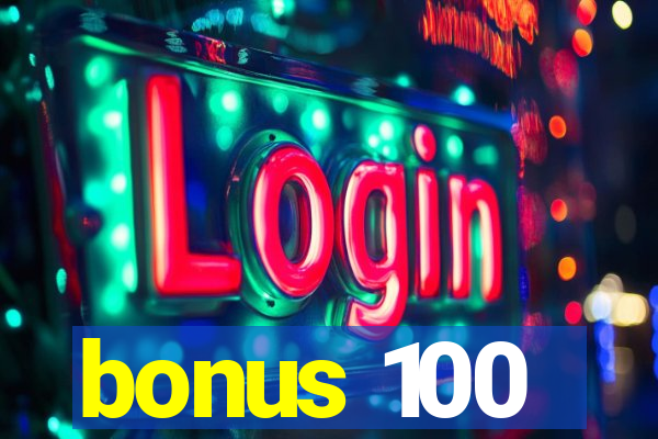 bonus 100