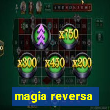 magia reversa