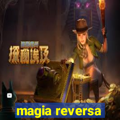 magia reversa