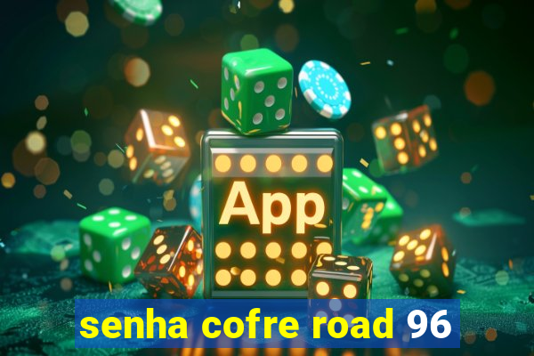 senha cofre road 96