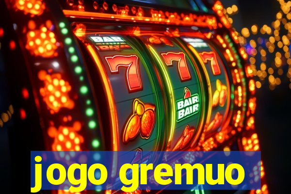 jogo gremuo