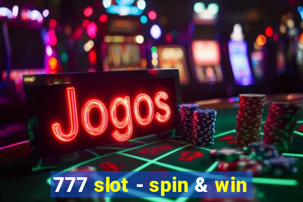 777 slot - spin & win