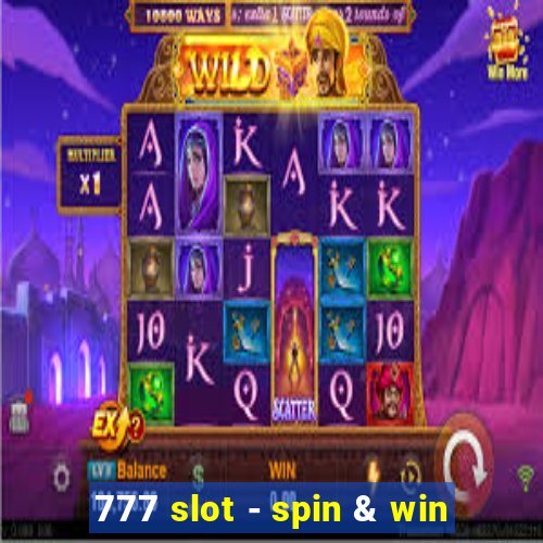 777 slot - spin & win