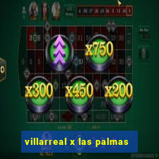 villarreal x las palmas