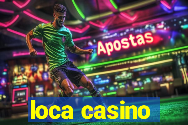 loca casino