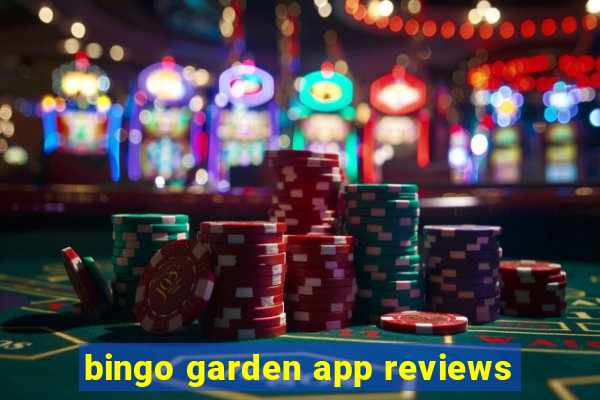 bingo garden app reviews