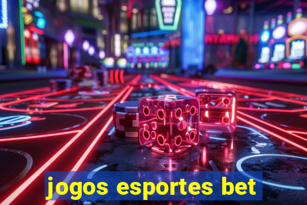 jogos esportes bet