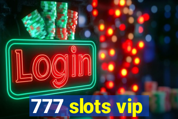 777 slots vip